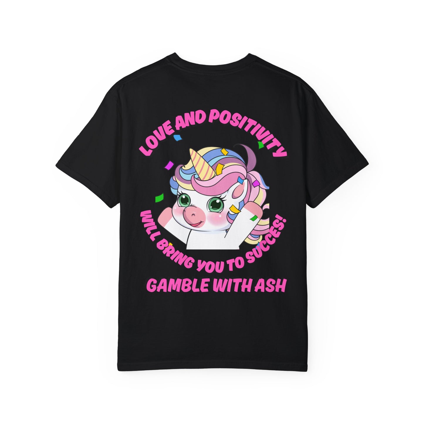 Gamble With Ash Unisex  T-Shirt - Love and Positivity Unicorn Yay! Design