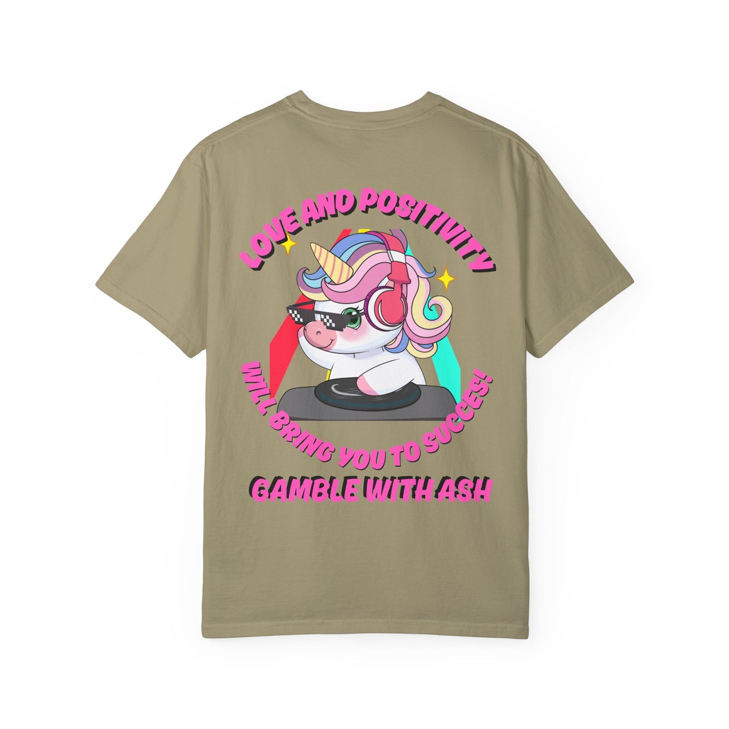 Gamble With Ash Unisex  T-Shirt - Love and Positivity D.J Uni-Chulo Design