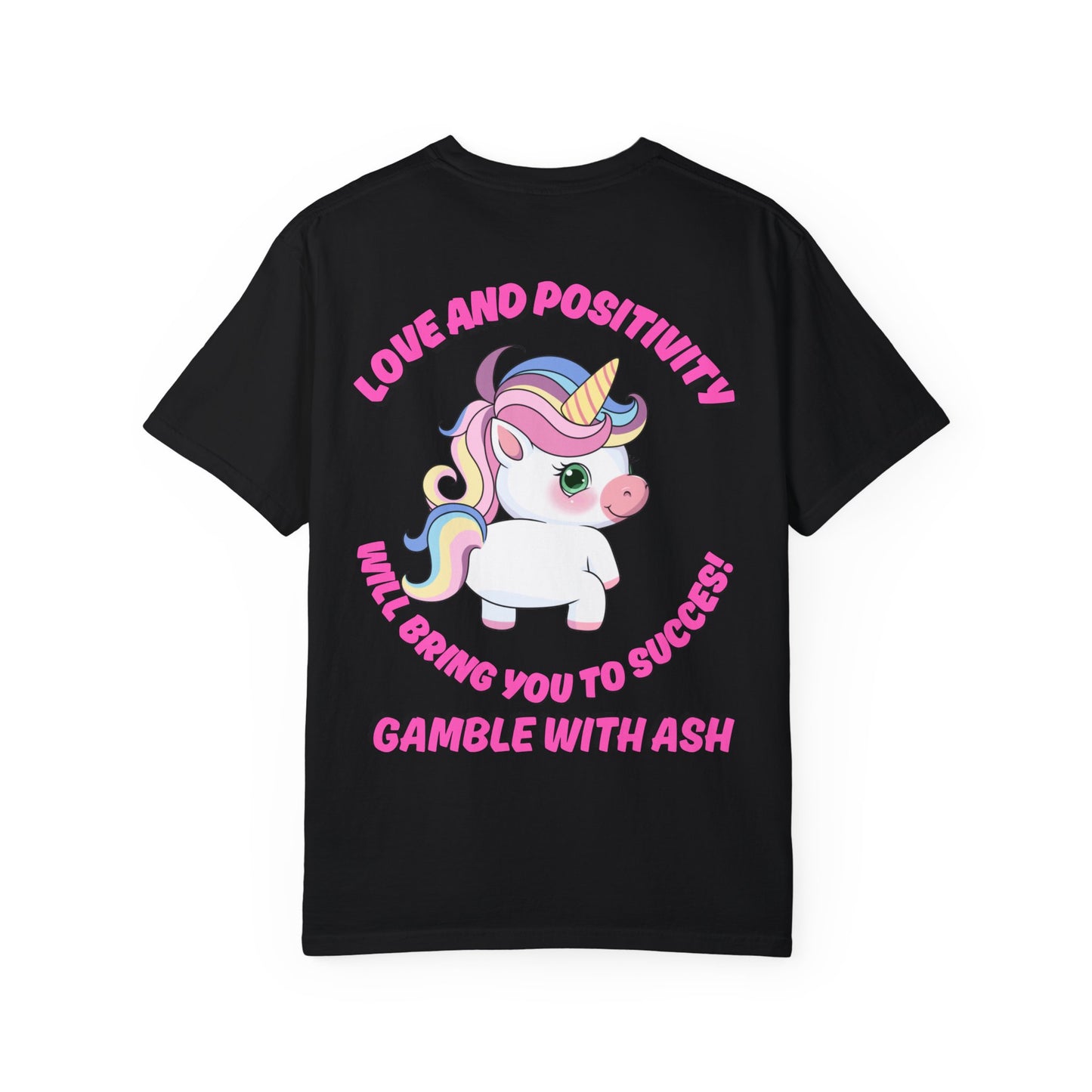 Gamble With Ash Unisex  T-Shirt - Love and Positivity Unicorn Design