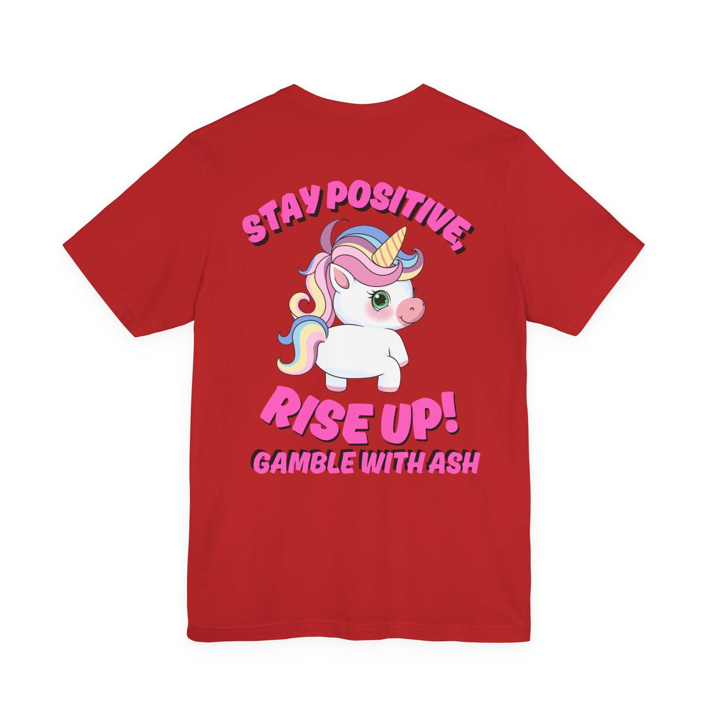Gamble With Ash Inspirational Tee - Positive Vibes Unisex  Sleeve T-Shirt Rise Up
