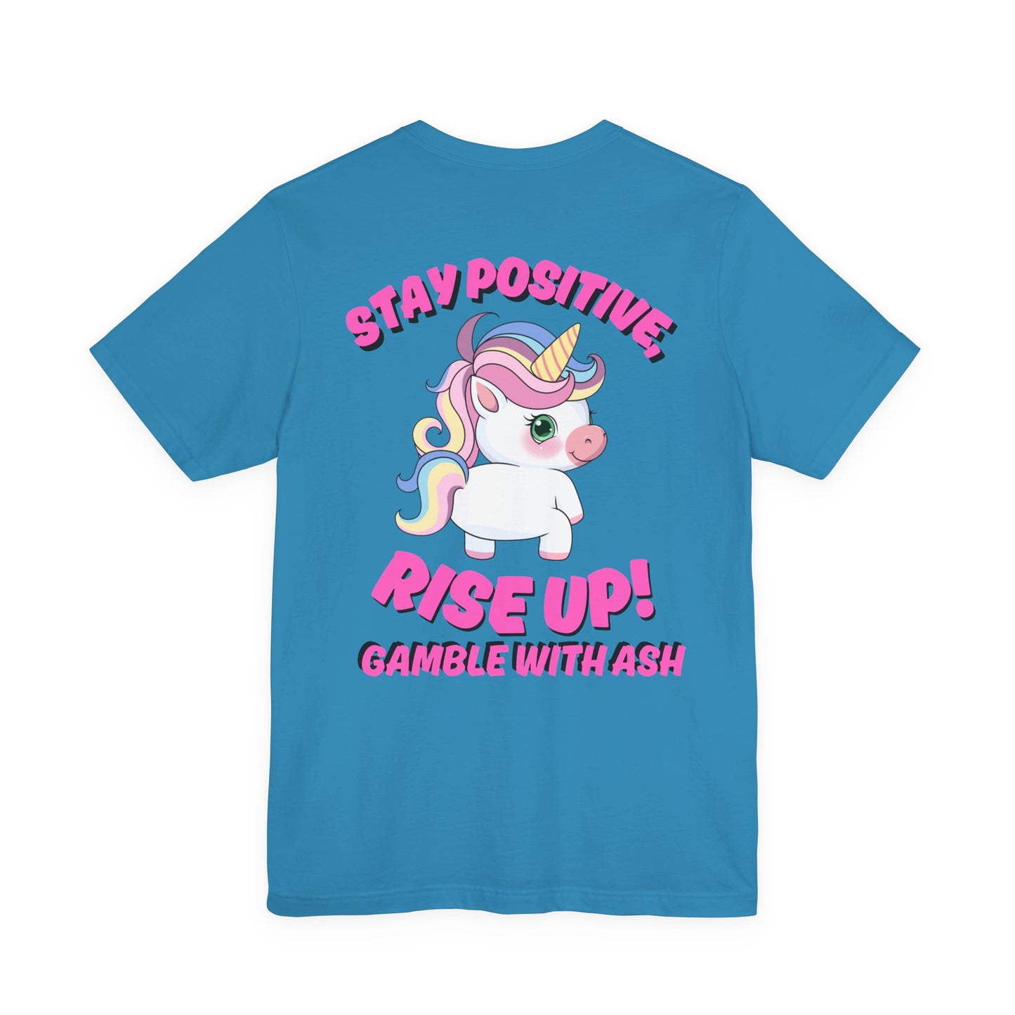 Gamble With Ash Inspirational Tee - Positive Vibes Unisex  Sleeve T-Shirt Rise Up