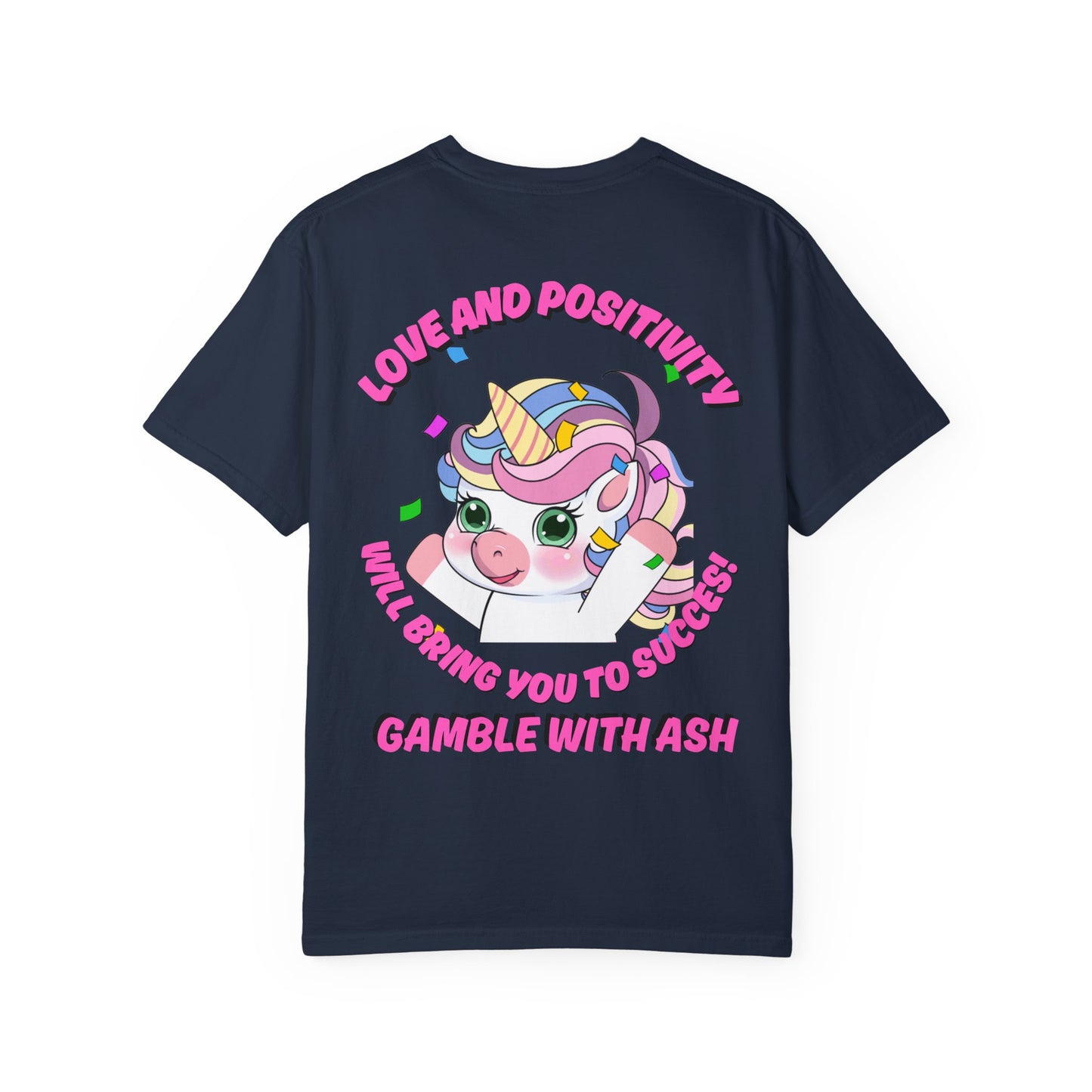 Gamble With Ash Unisex  T-Shirt - Love and Positivity Unicorn Yay! Design