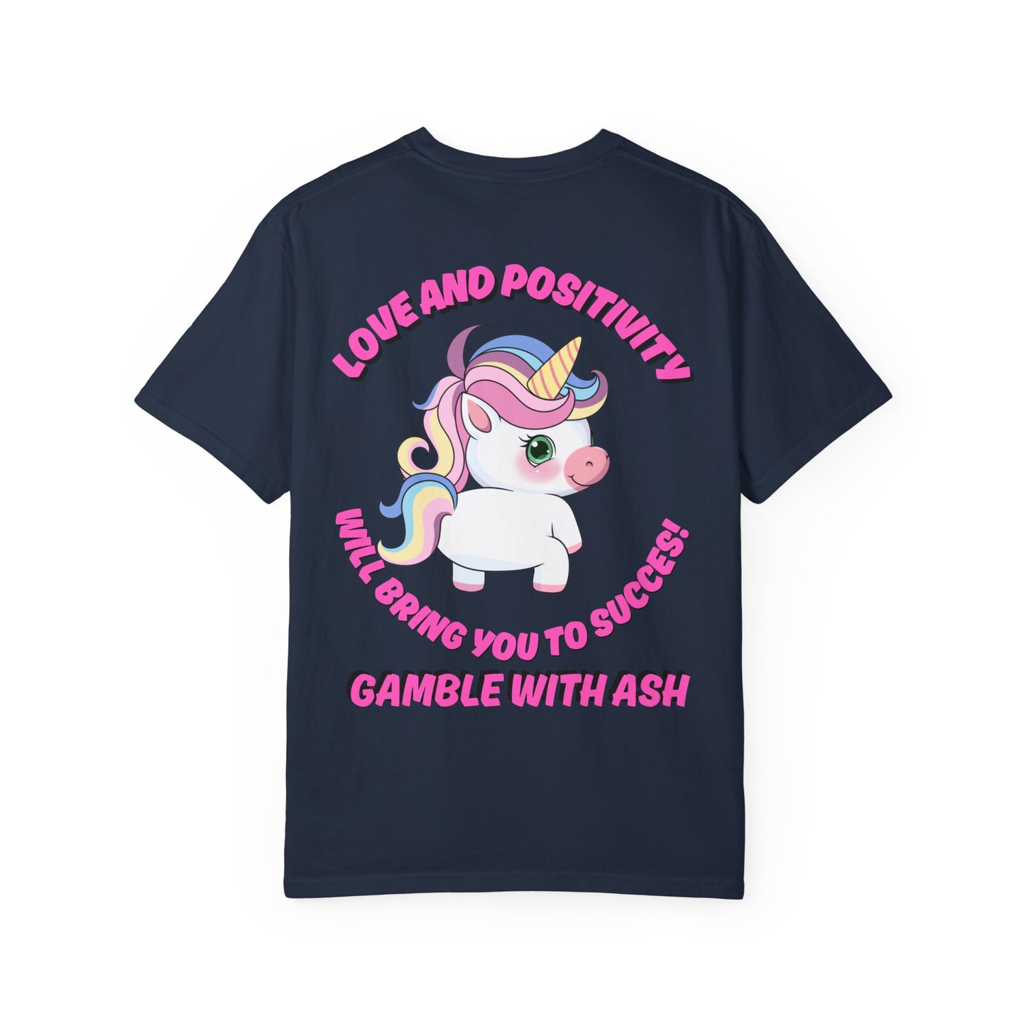 Gamble With Ash Unisex  T-Shirt - Love and Positivity Unicorn Design