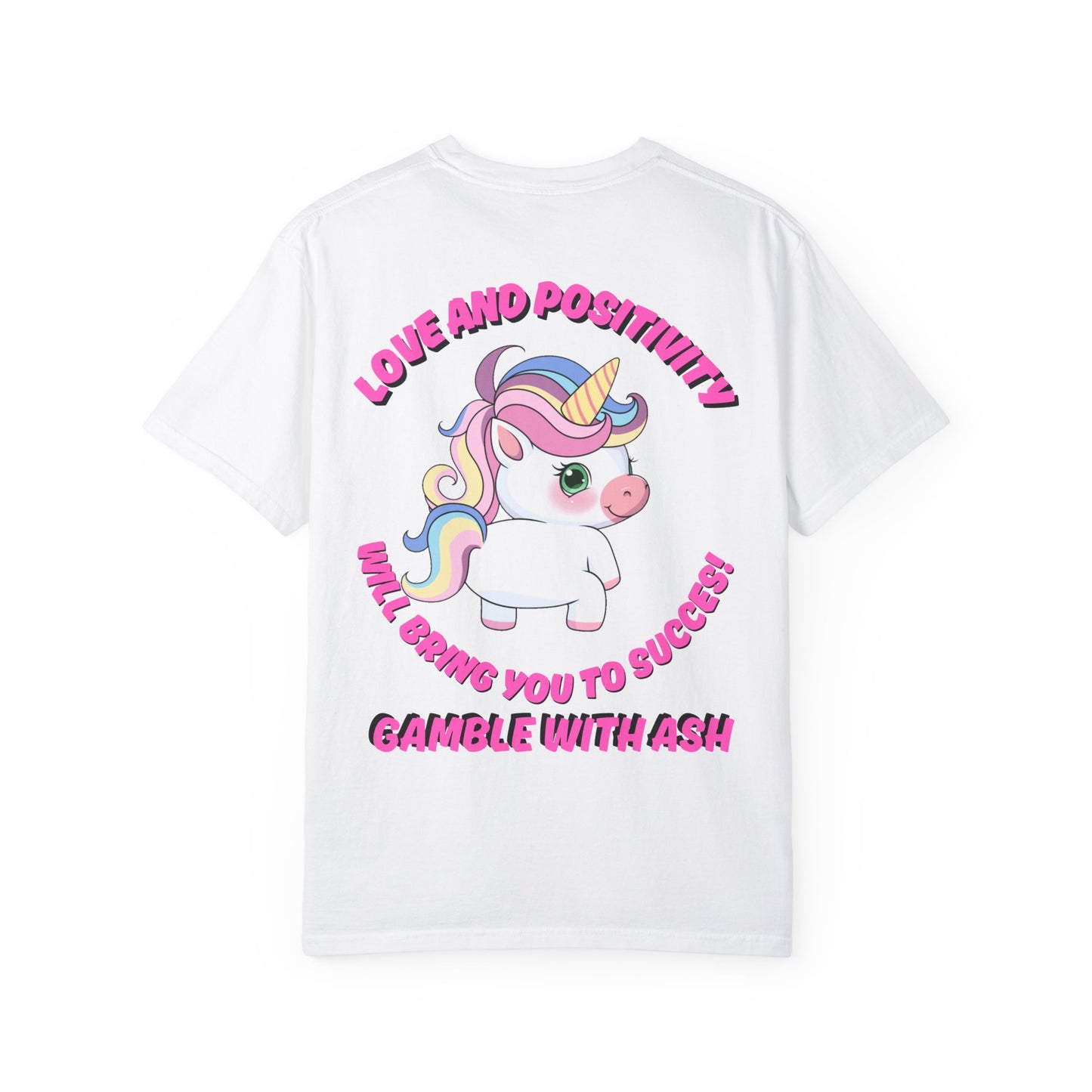 Gamble With Ash Unisex  T-Shirt - Love and Positivity Unicorn Design