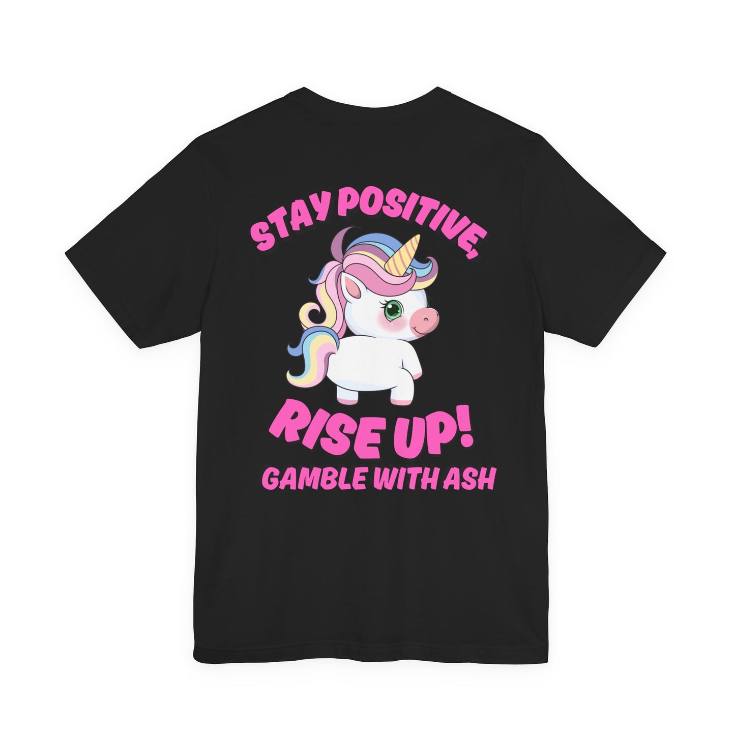 Gamble With Ash Inspirational Tee - Positive Vibes Unisex  Sleeve T-Shirt Rise Up