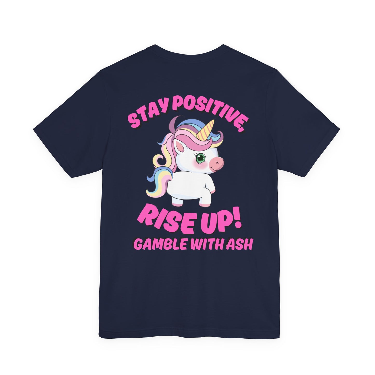 Gamble With Ash Inspirational Tee - Positive Vibes Unisex  Sleeve T-Shirt Rise Up