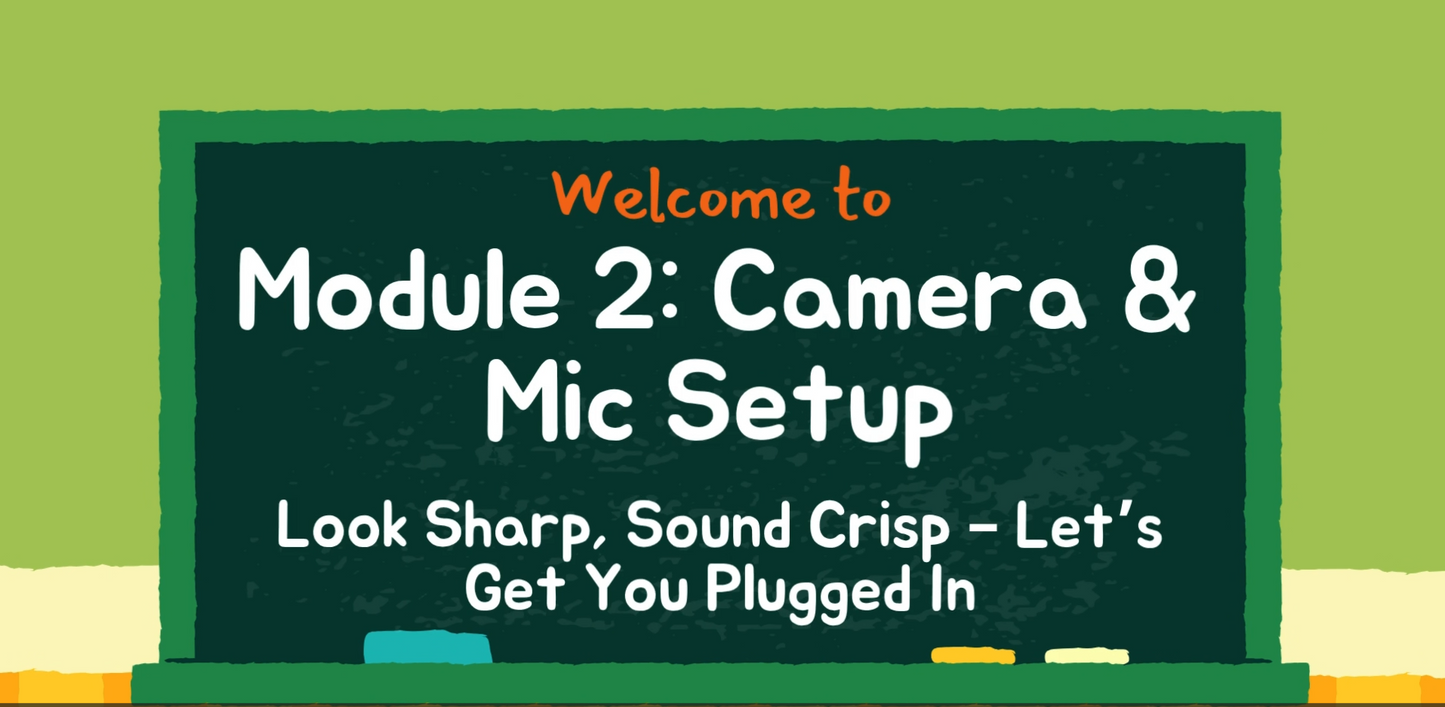 Module Two: Mic & Camera Setup – Video + Streaming Workbook (Digital Bundle)