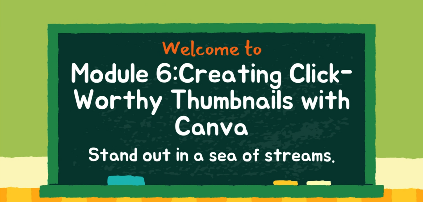 Module Six: of the Stream Setup Series – Creating Click-Worthy Thumbnails with Canva!